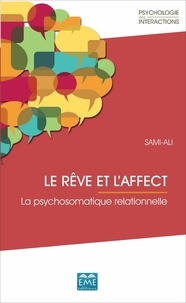 Mahmoud Sami-Ali - Le rêve et l'affect - La psychosomatique relationnelle.
