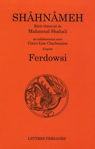 Mahmoud Shahali - Shâhnâmeh - D'après Ferdowsi.