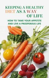 Keeping a healthy diet as a way of life