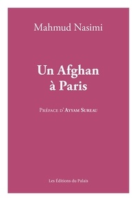 Mahmud Nasimi - Un Afghan à Paris.