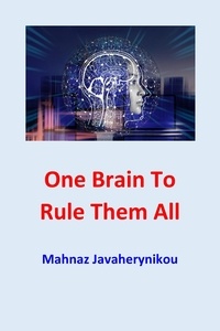  Mahnaz Javaherynikou - One Brain to Rule Them All.