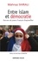 Entre islam et démocratie. Parcours de jeunes Français d'aujourd’hui
