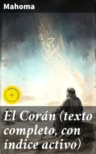 El Corán (texto completo, con índice activo)