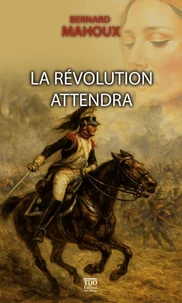 La Révolution attendra
