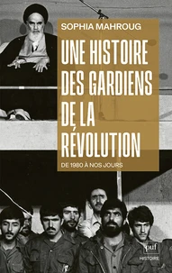 Une histoire des gardiens de la révolution