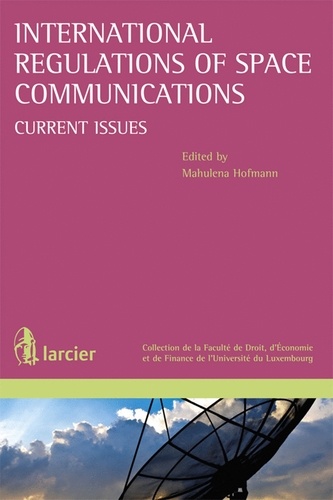 International Regulations of Space Communications. Current Issues
