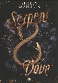 Serpent & Dove Tome 1 . Edition collector
