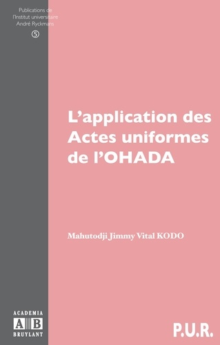 Mahutodji Jimmy Vital Kodo - L'application des Actes uniformes de l'OHADA.