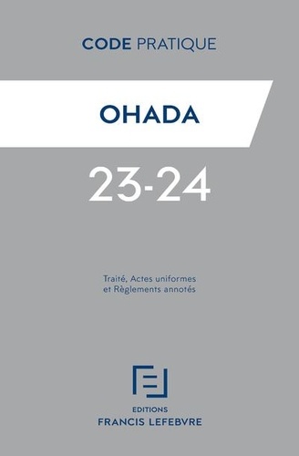 OHADA. Traité, actes uniformes et règlements annotés  Edition 2023-2024