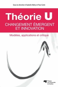 Théorie U : changement émergent et innovation