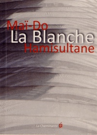 Maï-Do Hamisultane - La Blanche.