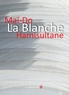 Maï-Do Hamisultane - La Blanche.