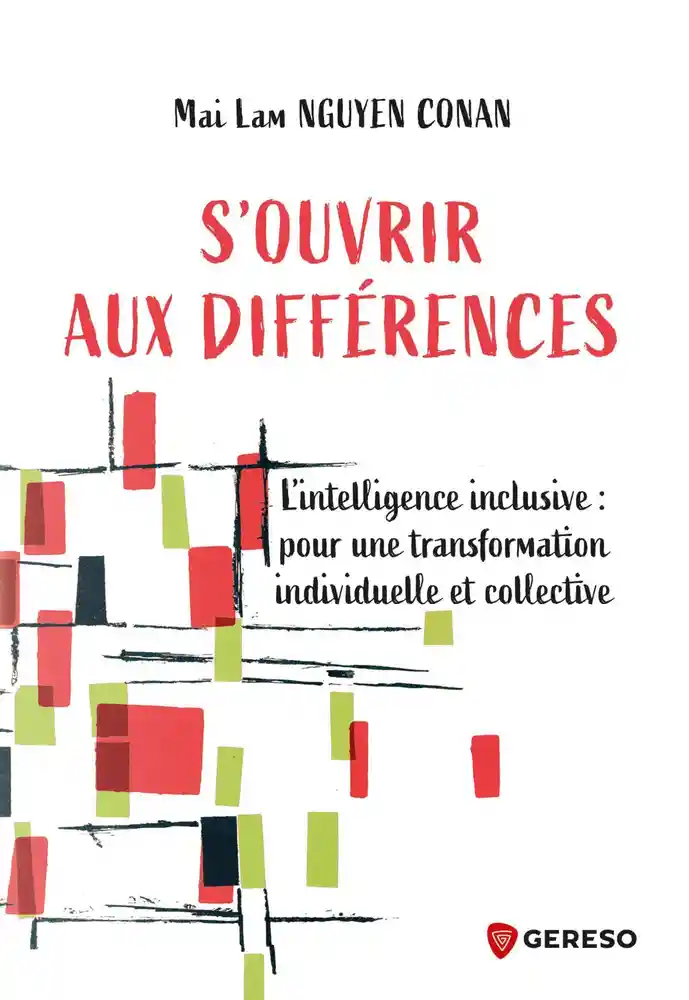 Couverture de S'ouvrir aux différences : l'intelligence inclusive, pour une transformation individuelle et collective
