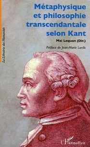 Mai Lequan et  Collectif - Métaphysique et philosophie transcendantale selon Kant.