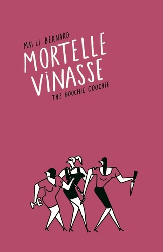 Mai Li Bernard - Mortelle vinasse.