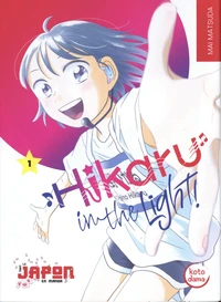 Hikaru in the light ! Tome 1