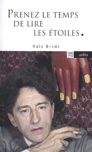 Maïa Brami - Prenez le temps de lire les étoiles - Lettre à Jean Cocteau.