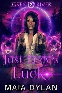  Maia Dylan - Just Lucy's Luck - Grey River, #2.