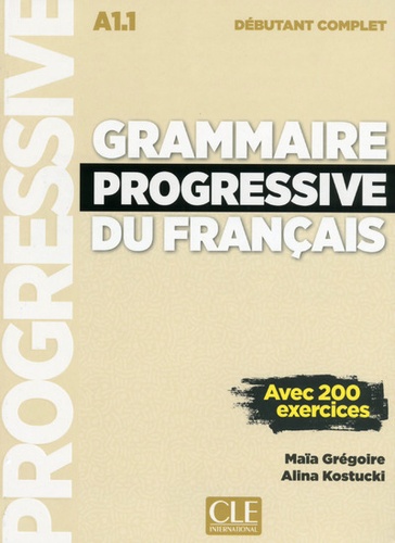 Maïa Grégoire et Alina Kostucki - Grammaire progressive du français débutant. 1 CD audio MP3
