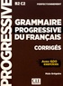 Maïa Grégoire - Grammaire progressive du français perfectionnement B2-C2 - Corrigés avec 600 exercices.