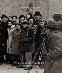 Maia-Mari Sutnik - Memory Unearthed - The Lodz Ghetto Photographs.