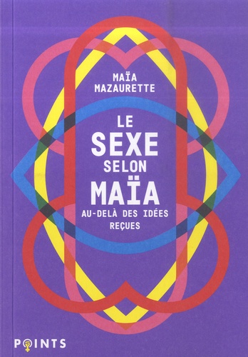 Le sexe selon Maïa. Au-delà des idées reçues