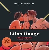 Maïa Mazaurette - Libertinage Colocoquins - Avec 6 cartes à gratter et à détacher et 2 stylets inclus.