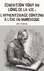 Éducation tout au long de la vie : L'apprentissage continu à l'ère du numérique