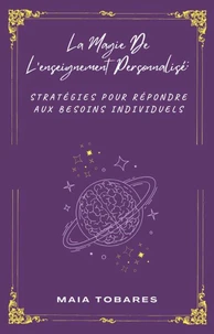 La Magie De L'enseignement Personnalisé :  Stratégies Pour Répondre Aux Besoins Individuels