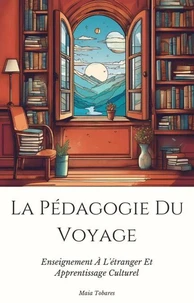 La Pédagogie Du Voyage :  Enseignement À L'étranger Et Apprentissage Culturel