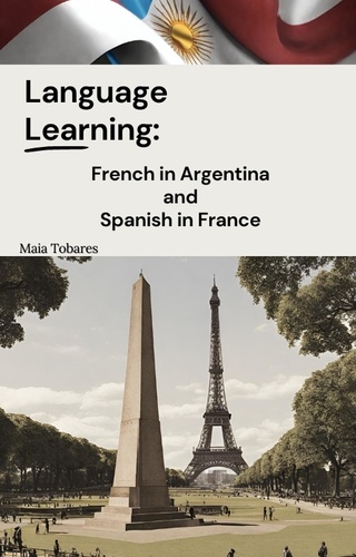  Maia Tobares - Language Learning: French in Argentina and Spanish in France.
