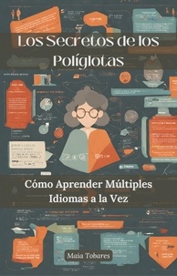  Maia Tobares - Los Secretos de los Políglotas: Cómo Aprender Múltiples Idiomas a la Vez.