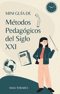 Mini Guía de Métodos Pedagógicos del Siglo XXI
