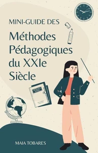 Mini-Guide Des Méthodes Pédagogiques du XXIe Siècle
