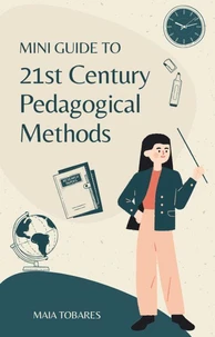 Mini Guide to 21st Century Pedagogical Methods