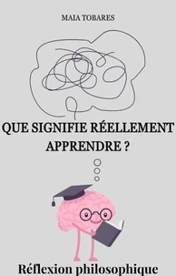 Que signifie réellement apprendre ? Réflexion philosophique