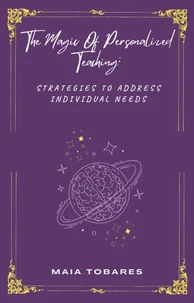 The Magic Of Personalized Teaching:  Strategies To Address Individual Needs