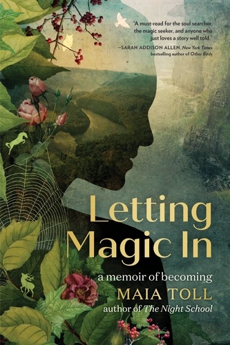 Letting Magic In. A Memoir of Becoming