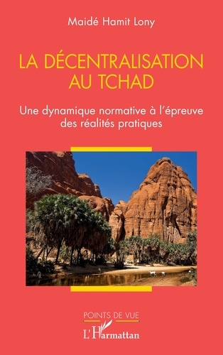 La décentralisation au Tchad. Une dynamique normative à l'épreuve des réalités pratiques