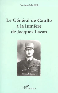 Le General De Gaulle A La Lumiere De Jacques Lacan
