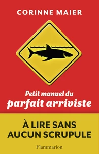 Petit manuel de l'arriviste contemporain