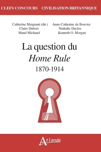 La question du Home Rule. 1870-1914