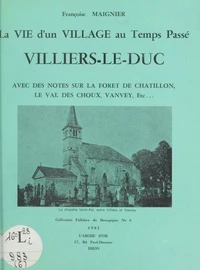 La vie d'un village au temps passé : Villiers-le-Duc