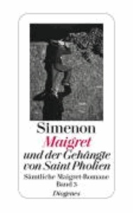 Maigret und der Gehängte von Saint-Pholien - Sämtliche Maigret-Romane Band 3.