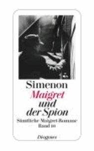 Maigret und der Spion - Sämtliche Maigret-Romane Band 10.