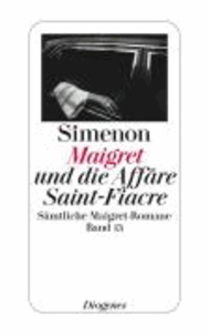 Maigret und die Affäre Saint-Fiacre - Sämtliche Maigret-Romane Band 13.