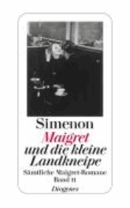 Maigret und die kleine Landkneipe - Sämtliche Maigret-Romane Band 11.