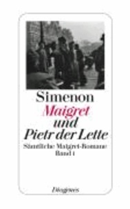 Maigret und Pietr der Lette - Sämtliche Maigret-Romane Band 1.