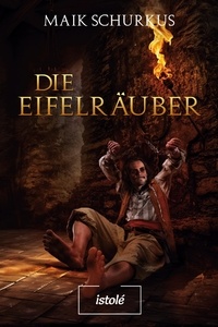 Maik Schurkus - Die Eifelräuber.