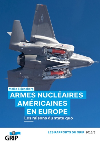 Armes nucléaires américaines en europe. Les raisons du statu quo